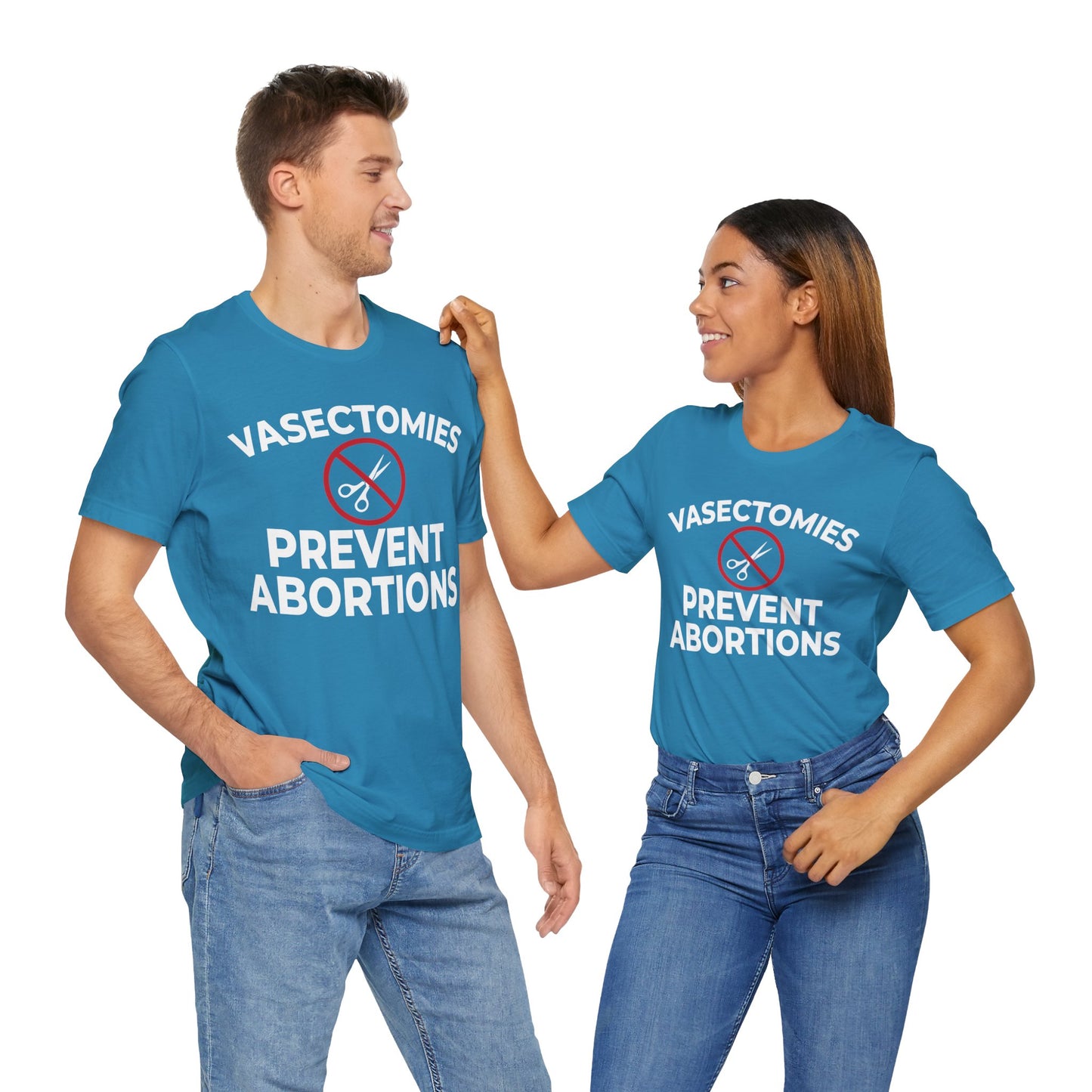 Vasectomies Prevent Abortion Unisex T-Shirt - Pro-Choice - Support Women's Reproductive Rights - Pro-Science