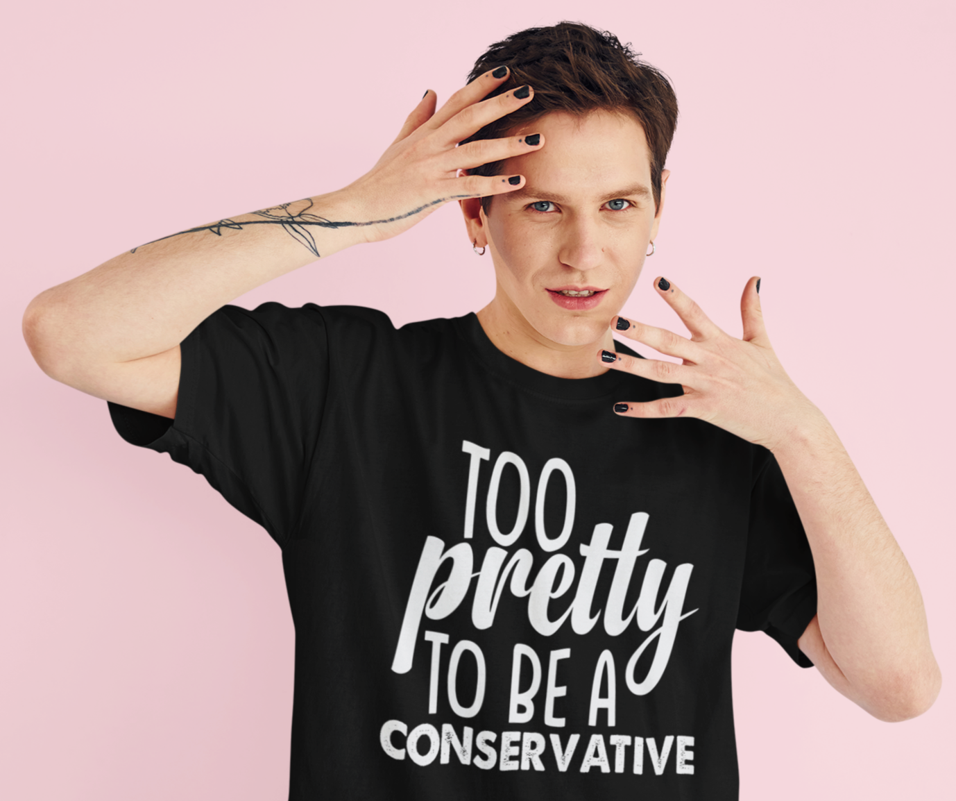 Too Pretty to be a Conservative Unisex T-Shirt - Funny Liberal Progressive Democrat Shirt